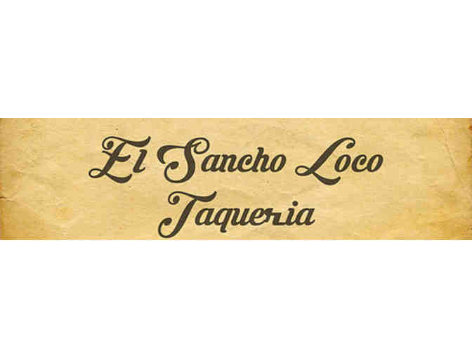 El Sancho Loco Taqueria- $40 Gift Certificate - Photo 1