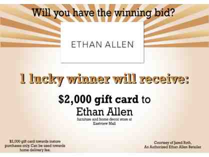 $2000 Gift Card to Ethan Allen, located in Victor, NY