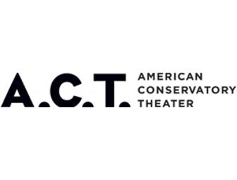 Two tickets to any American Conservatory Theater Preview Performance