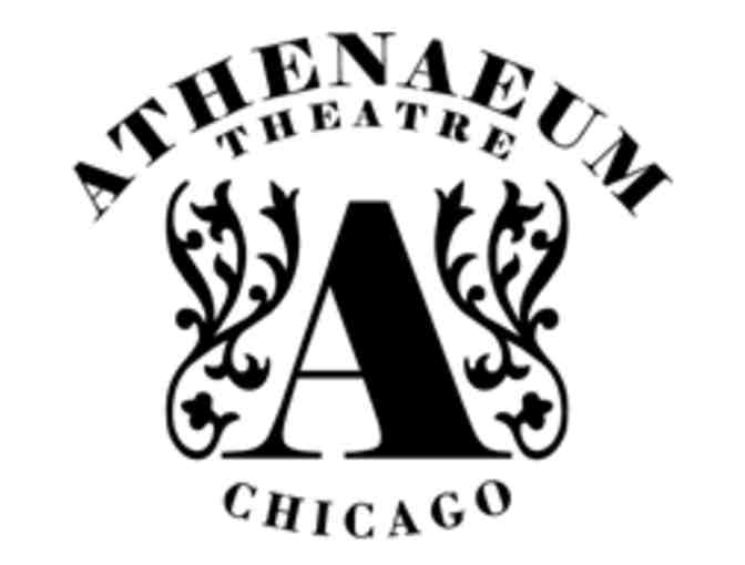 Athenaeum Theatre Chicago- Two Theatre Tickets - Photo 1