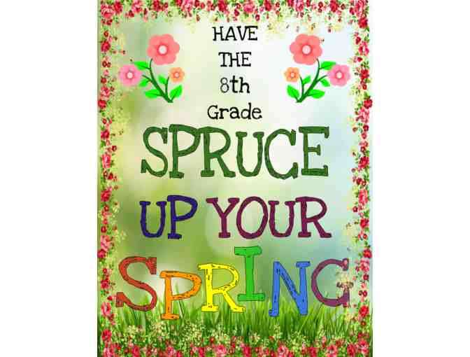 Spruce Up Your Spring by the 8th grade