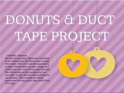 Donuts and Duct Tape Project (STEAM based) with Mrs. Ahumada