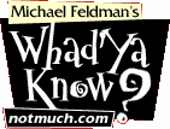 Your Answering Machine Message recorded by Jim Packard, of Michael Feldman's Whad'Ya Know?