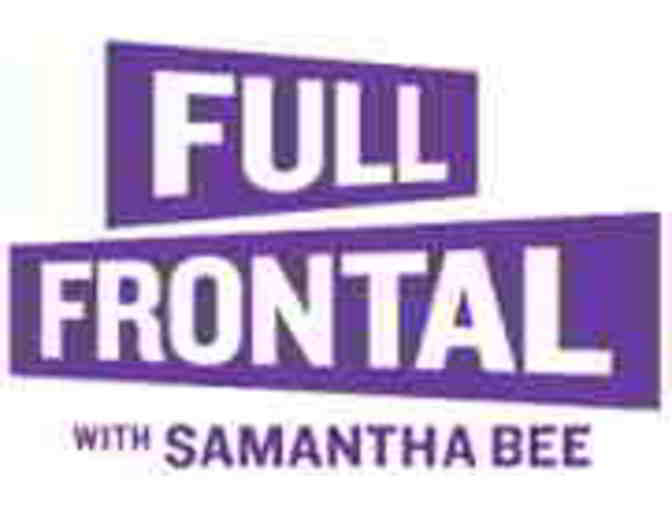 Full Frontal with Samantha Bee - 2 Tickets to a Live Taping in New York - Photo 1