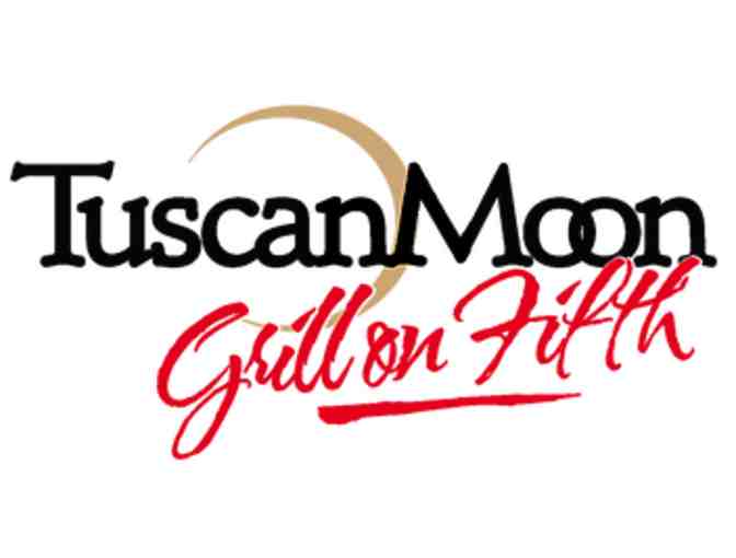 Tuscan Moon Grill on Fifth - Gift Certificate