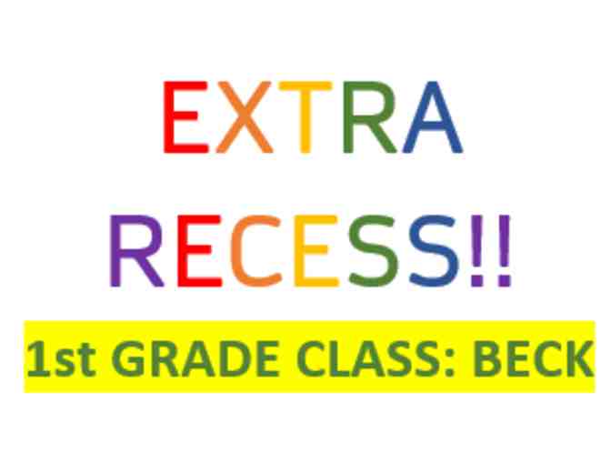 1st Grade/Beck: 30 minutes of Extra Recess for Entire Class - Photo 1