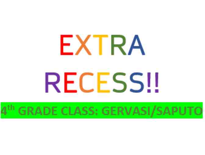 4th Grade/Gervasi-Saputo: 30 minutes of Extra Recess for Entire Class - Photo 1