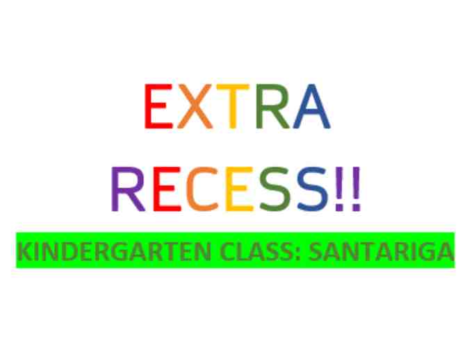 K/Santariga: 30 minutes of Extra Recess for Entire Class - Photo 1