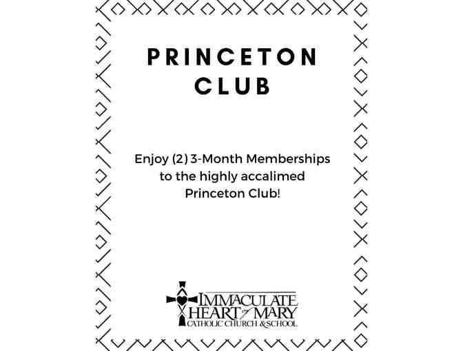 (2) Three month memberships to the Princeton Club