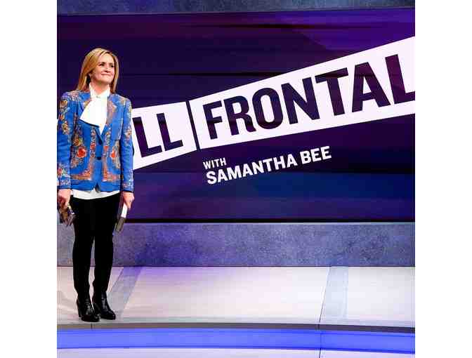 2 VIP tickets to FULL FRONTAL WITH SAMANTHA BEE + Dinner for Two