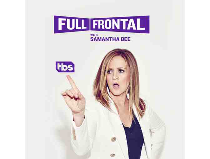2 VIP tickets to FULL FRONTAL WITH SAMANTHA BEE + Dinner for Two
