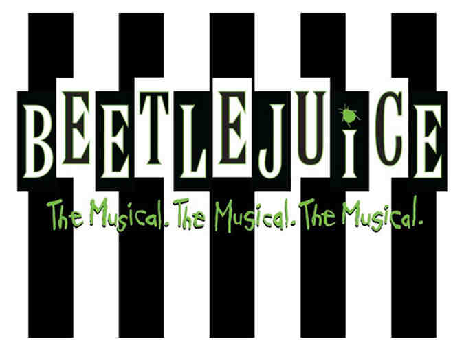 Two House Seats to BEETLEJUICE - Backstage meet and photo with Rob McClure