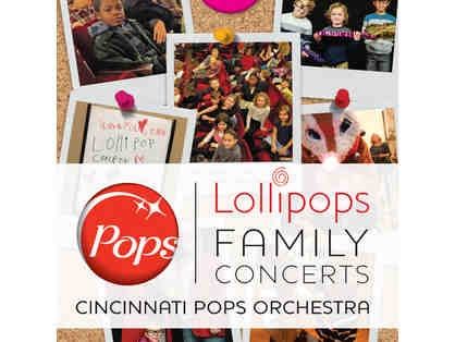 Four Tickets to a 2016-17 Cincinnati POPS Lollipop Family Concert