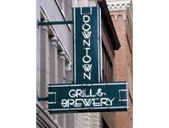 Downtown Grill and Brewery - $25