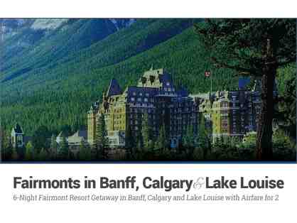Fairmonts in Banff, Calgary & Lake Louise