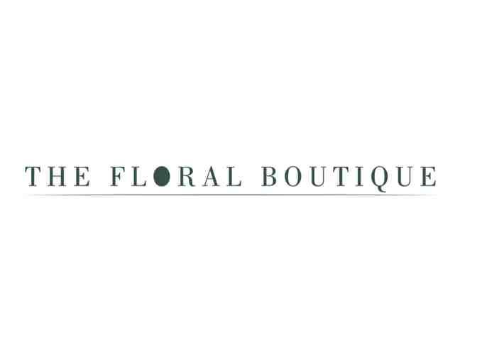 Gift Certificate for a $50 arrangement from The Floral Boutique