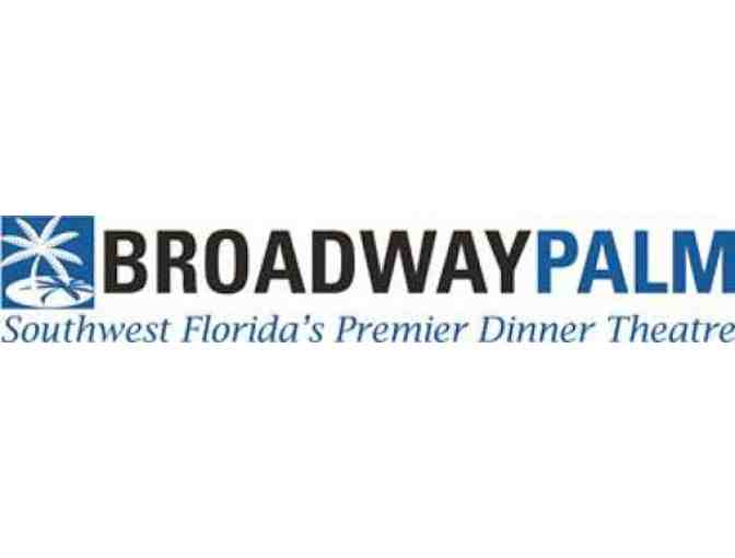 Broadway Palm Dinner Theater for Two to see Once