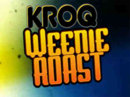 KROQ VIP WEENIE ROAST- 2 TICKETS