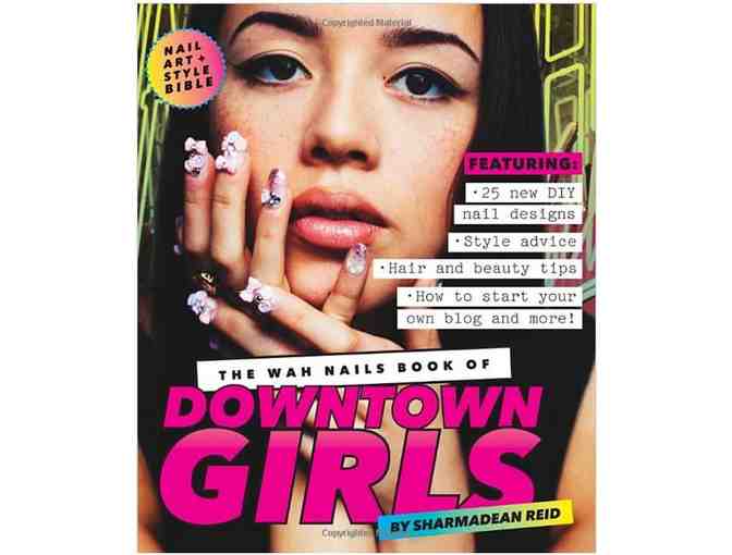 The WAH Nails Book of Downtown Girls by S. Reid