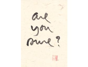 Thich Nhat Hanh: Original Calligraphy 'Are you sure?'