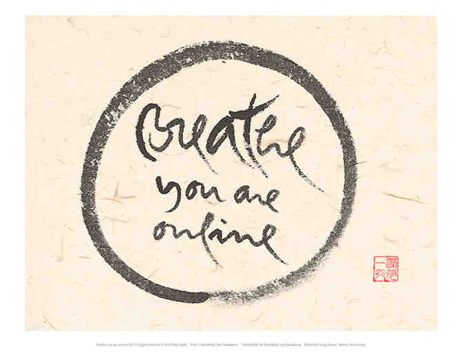 Thich Nhat Hanh: Desk-Size 'Breathe you are online' Print
