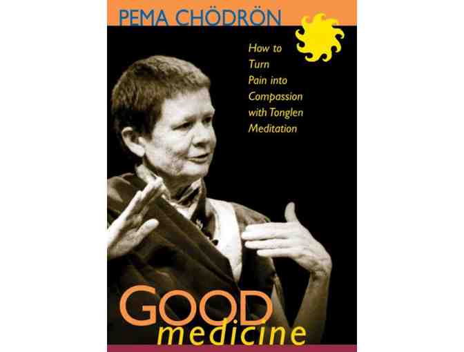 Sounds True: 'Good Medicine: How to Turn Pain into Compassion' DVD Set from Pema Chodron