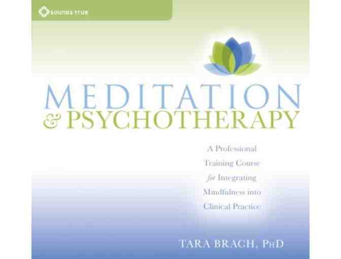 Sounds True: 'Meditation and Psychotherapy' CD Set from Tara Brach