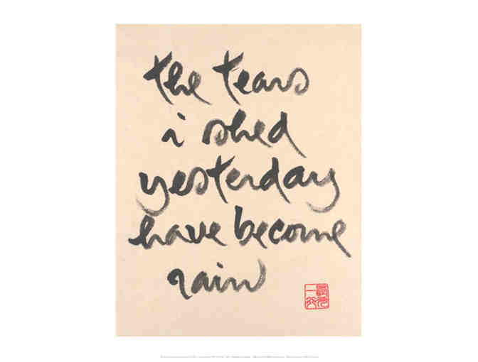 Thich Nhat Hanh: Large 'The tears I shed yesterday have become rain' Print