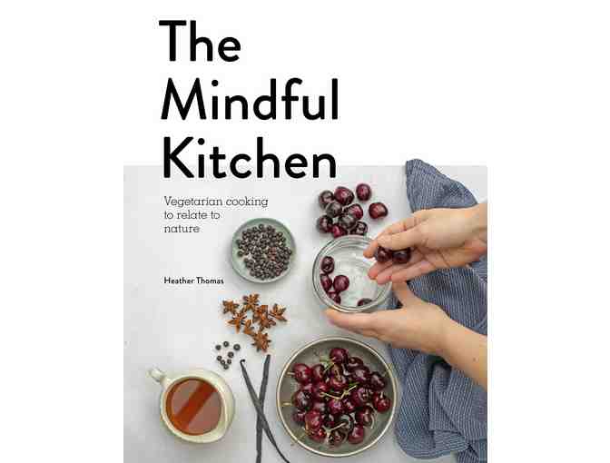 Quarto Group: 'The Mindful Kitchen' by Heather Thomas