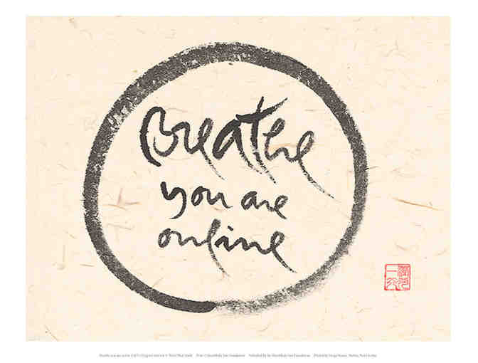 Lion's Roar Store: Thich Nhat Hanh 'Breathe you are online' Fine Art Print, Desk-size