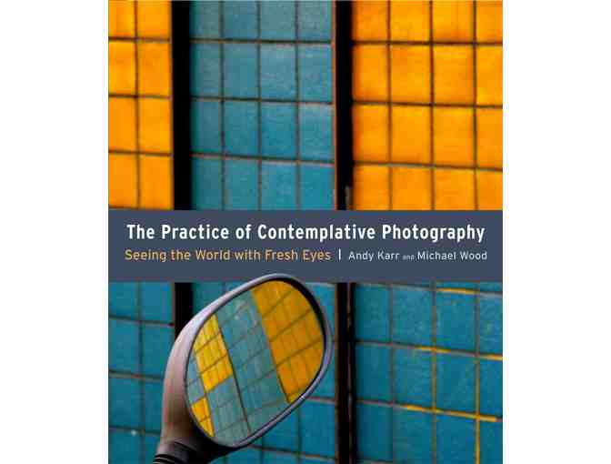 Andy Karr: Signed 'The Practice of Contemplative Photography'