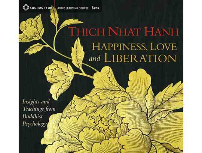 Sounds True: 'Happiness, Love, and Liberation' from Thich Nhat Hanh