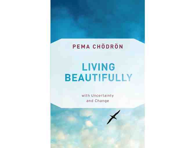 Shambhala Publications: Pema Chodron's 'Welcoming the Unwelcome' & 'Living Beautifully'