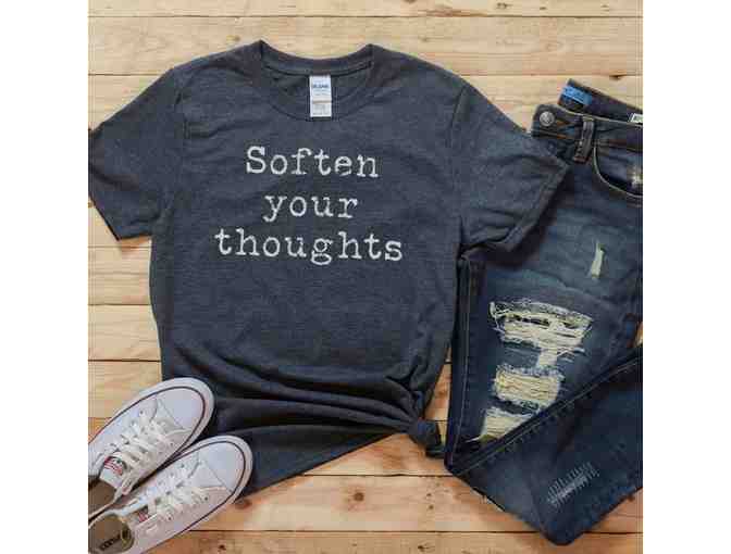 CrystalLakeDesignCo: "Soften your thoughts" Cotton T in Bidder's Choice of Size and Color - Photo 3