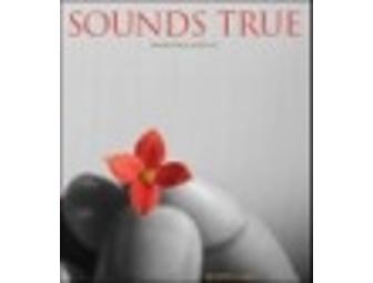 Sounds True: Tools and Teachings ($250 in Gift Certificates)