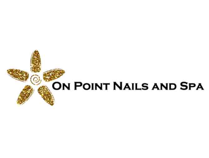On Point Nails and Spa - 1 Spa Pedicure