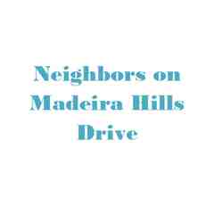 Neighbors on Madeira Hills Drive