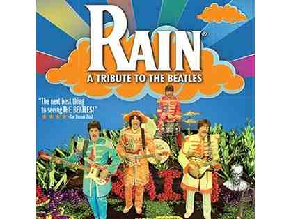 2 Tickets to Rain Tribute to the Beatles, at the Citi Performing Arts Center