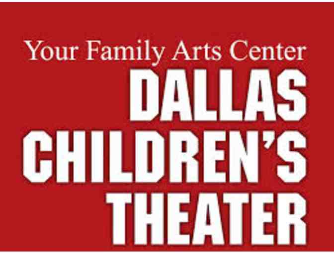 Dallas Children's Theater Family 2 Pack
