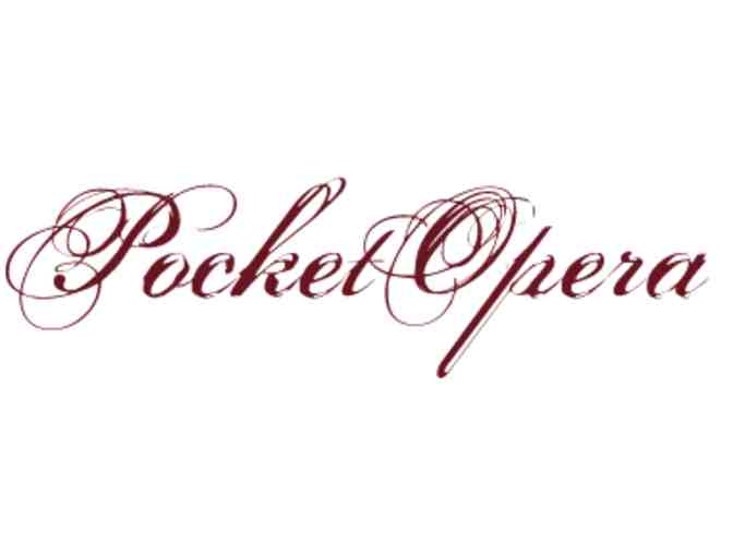 Pocket Opera:  A pair of tickets for any one performance