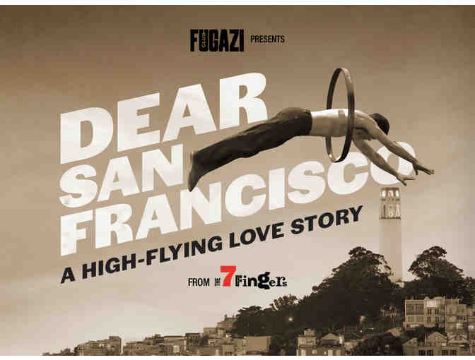 CLUB FUGAZI: 2 tickets for The 7 Fingers' Acrobatic Ode to the City by the Bay