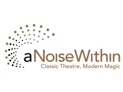 2 Tickets to a Performance at A Noise Within Theater