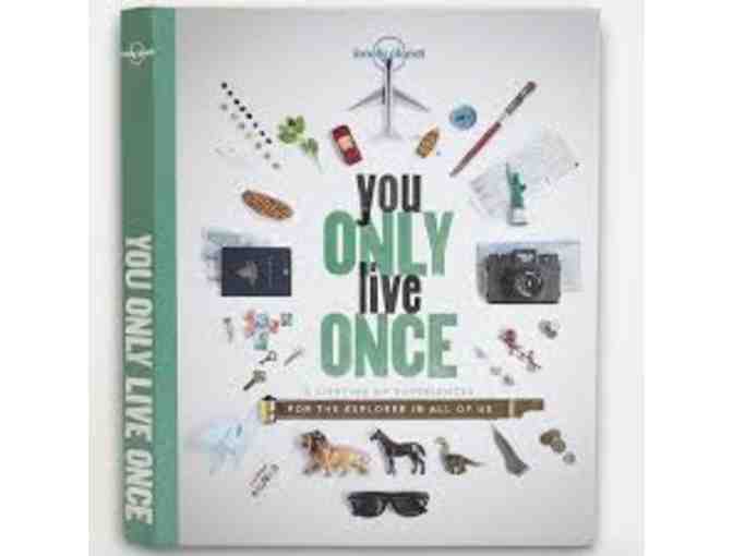 You Only Live Once:  A Lifetime of Experiences for the Explorer in All of Us - Hardcover