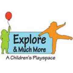 Explore and Much More