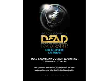 2 Tickets: Dead & Company - Dead Forever at the Sphere - JULY 4/5/6 (TH/FRI/SAT)