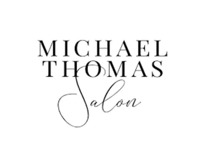 $150 Gift Certificate to the Michael Thomas Salon