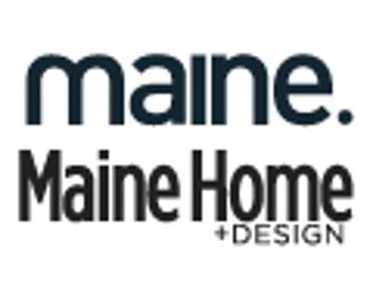 Subscription to Maine Home + Design and Maine magazine