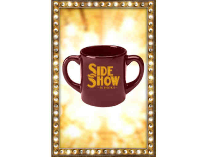 2 Tickets to Side Show on Broadway plus logo gifts!