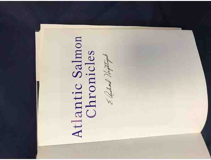 Atlantic Salmon Chronicles by E. Richard Nightingale (Signed by the Author)