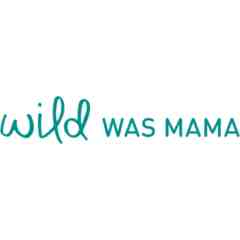 Wild Was Mama